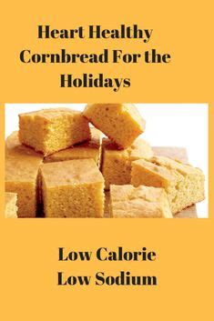 Looking for healthy low fat recipes? Heart Healthy King Cornbread | Recipe | Low sodium bread, Low sodium recipes, Low salt recipes