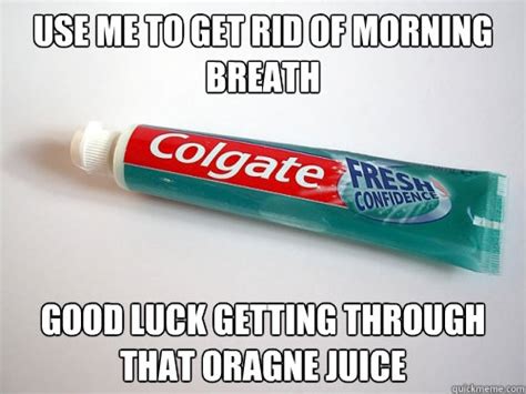 Scumbag Toothpaste Memes Quickmeme