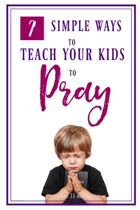 7 Ways To Teach Your Kids To Pray 3 Proverbs 31 Mentor