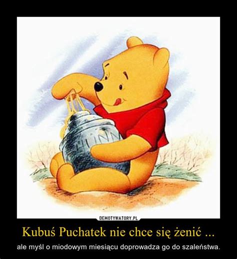 W 2021 roku dzień kubusia puchatka przypada na 18 stycznia (poniedziałek). Dzień Kubusia Puchatka: Zobacz złote myśli misia o małym ...