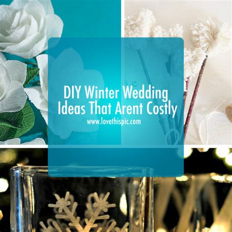 Diy Winter Wedding Ideas That Arent Costly