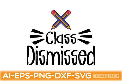 Class Dismissed Graphic By Design Forest 360 · Creative Fabrica