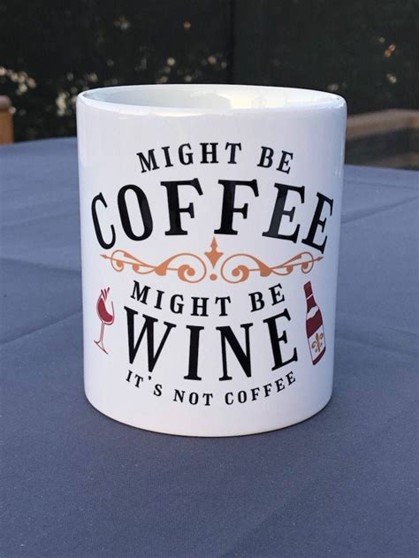 Might Be Coffee Might Be Wine Etsy