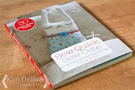 Book Review Sew Quick Sew Cute By Fiona Goble Kim Dellow