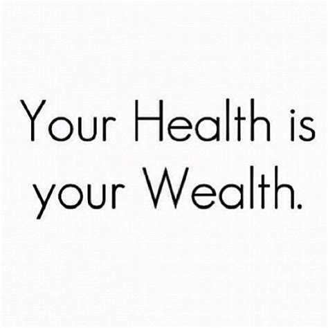 Your Health Is Your Wealth Nutrition Notable Quotes Wealth Quotes
