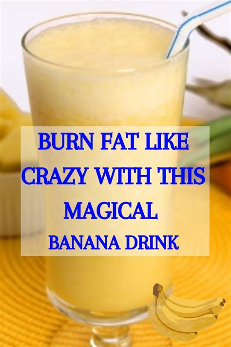 Today igoing to share a miracle belly fat melting drink. Burn Fat Like Crazy.. With This Magical Banana Drink ...