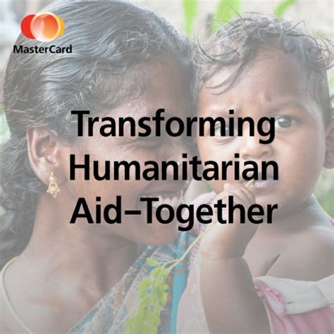Mastercard Transforming Humanitarian Aid Together Humanitarian