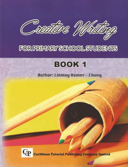 Creative Writing For Primary School Students Book 1 Caribbean