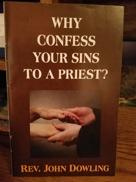 why confess your sins to a priest rev john dowling my books books priest