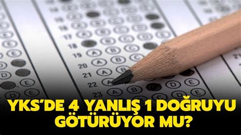 YKS net puan hesaplama nasıl yapılır? 2020 YKS'de 4 yanlış 1 doğruyu