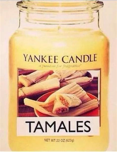 Tamales Yankee Candle Food Humor Christmas Quotes Funny Tamales