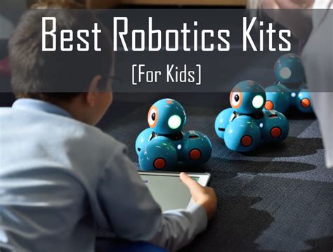 5 Best Robotics Kits For Kids Turbofuture Technology