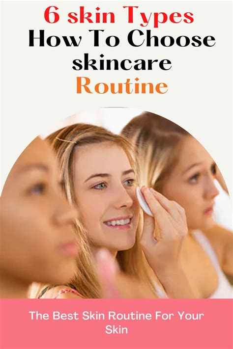 6 Skin Types And How To Choose Your Skincare Routine Skin Care