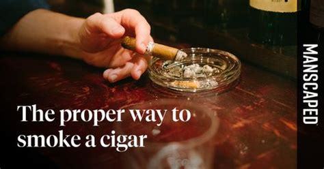 The Proper Way To Smoke A Cigar Cigars 101 Manscaped Blog