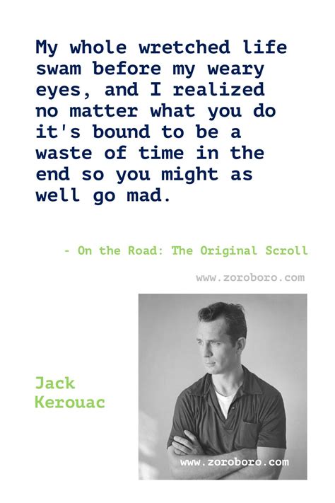 Quotes From Novels Literary Quotes Jack Kerouac Poems Quotes Deep