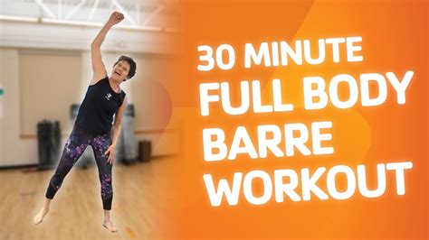 30 Minute Full Body Barre Workout Youtube