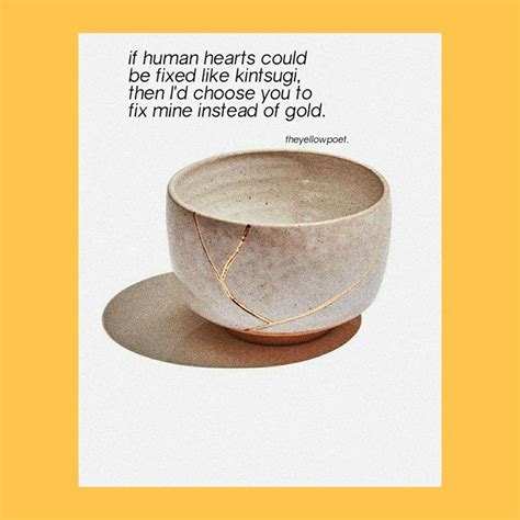 In hindsight, maybe he shouldn't have come to a dead stop in the middle of a busy marketplace. Kintsugi. | Kintsugi, Broken quotes, Love quotes
