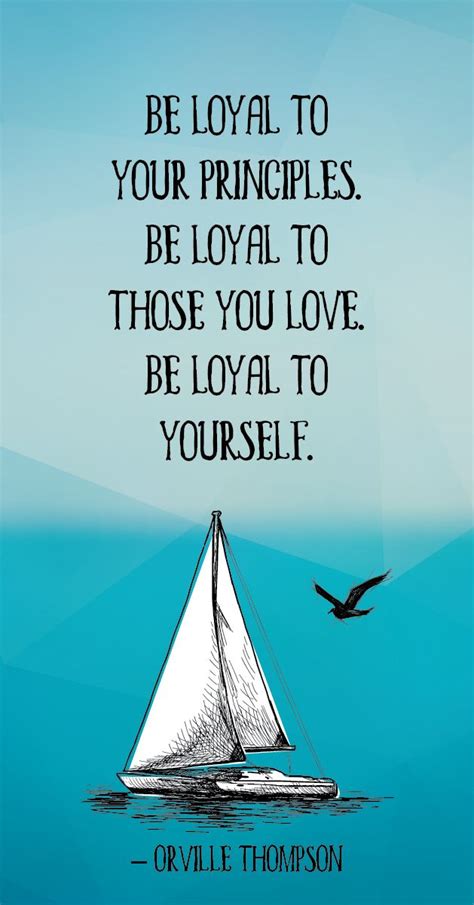 Above All Be Loyal Being True To Yourself Your Values And Your