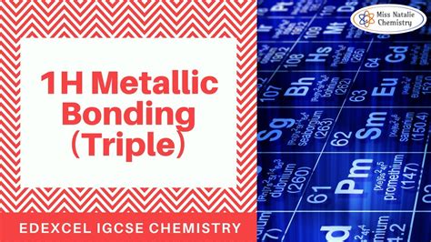 H Metallic Bonding Triple Edexcel IGCSE Chemistry YouTube
