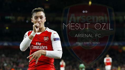 Mesut Özil Skills Assists Goals Arsenal Fc Hd Youtube