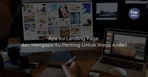 Apa Itu Landing Page Dan Mengapa Penting Untuk Bisnis Anda