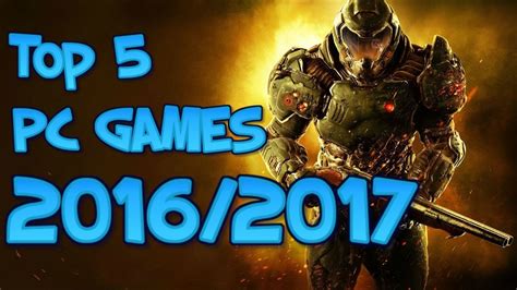 Top 5 Best Pc Games Of 20162017 That You Must Play Youtube