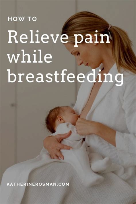 How To Relieve Pain While Breastfeeding Common Causes And Treatments