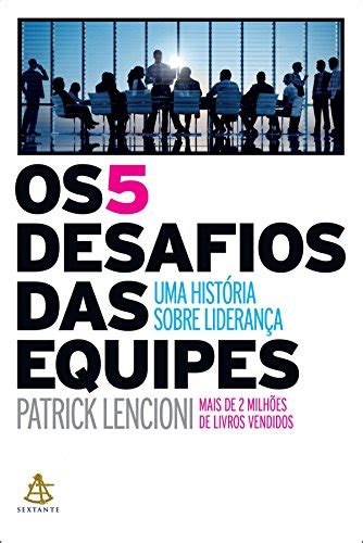 Os Desafios Das Equipes Resumo Em PDF Patrick Lencioni