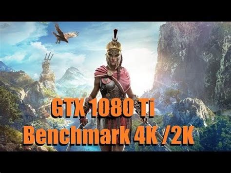 Assassin S Creed Odyssey Benchmark GTX 1080 Ti 4K 2K YouTube