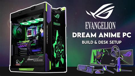 Dream Anime Gaming PC Build ROG X EVANGELION Complete Desk Setup