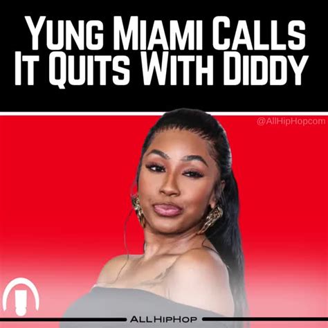 Yung Miami Officially Ended Her Romance With Diddy The City Girls Rapper Revealed Their Breakup