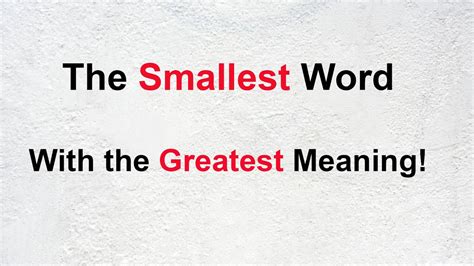 The Smallest Word With The Greatest Meaning Youtube