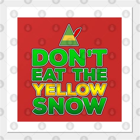 Dont Eat The Yellow Snow Elf Posters And Art Prints Teepublic