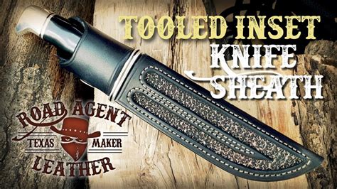Making A Leather Knife Sheath For A Buck 119 Leathercraft Tooled Inset