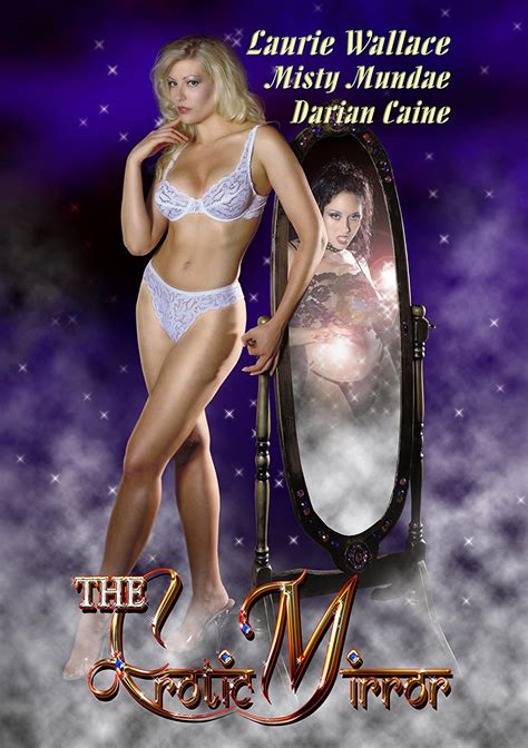 The Erotic Mirror Amazon In Laurie Wallace Misty Mundae Darian Caine AJ Khan Pete Jacelone