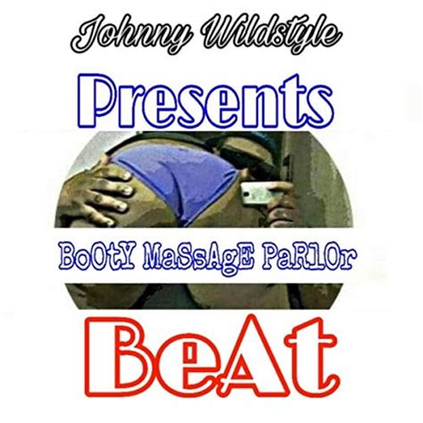 Booty Massage Parlor Beat Wantitall