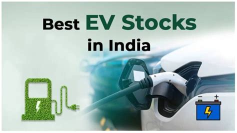 10 Best Ev Stocks In India Kundkundtc