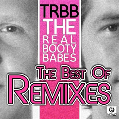The Best Of The Real Booty Babes Remixes Von Various Artists Bei