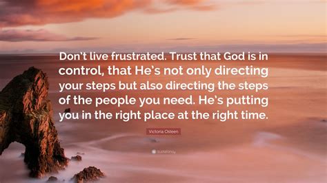 Victoria Osteen Quote Dont Live Frustrated Trust That God Is In