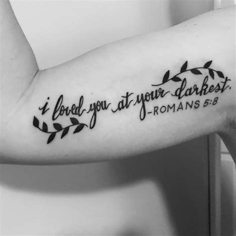 I loved you at your darkest. Inner Upper Arm Tattoos, Arm Tattoos For