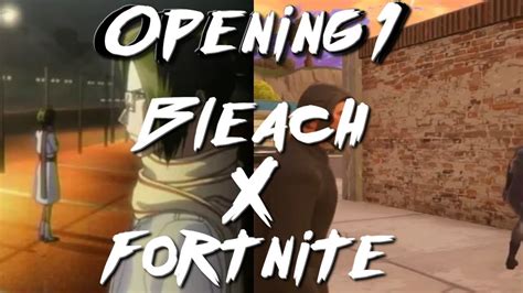 Bleach Opening 1 Version Fortnite Youtube