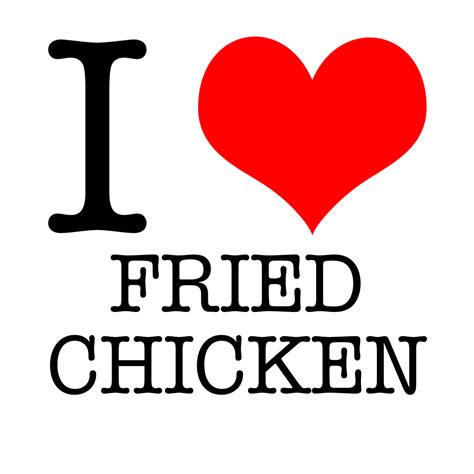 I Love Fried Chicken T Shirt I Love T Shirts