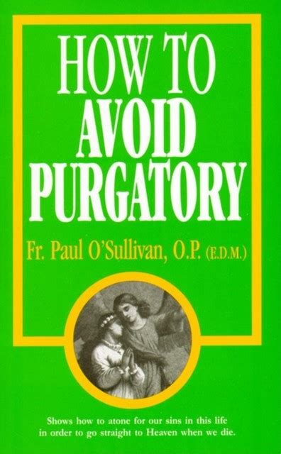 How To Avoid Purgatory By Paul Osullivan Goodreads