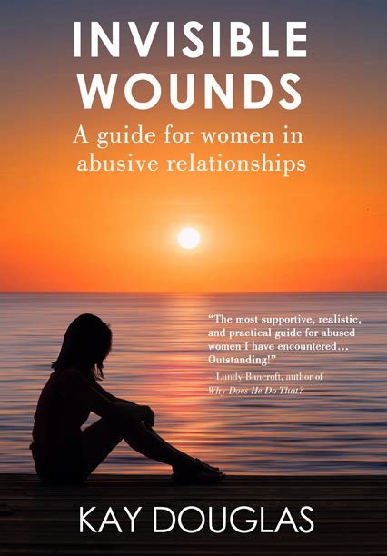 Invisible Wounds A Guide For Women In Abusive Relationships Anger