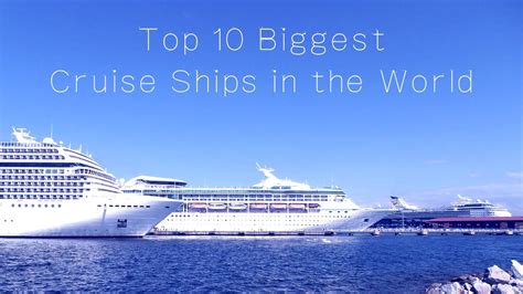 Top 10 Biggest Cruise Ships In The World Youtube