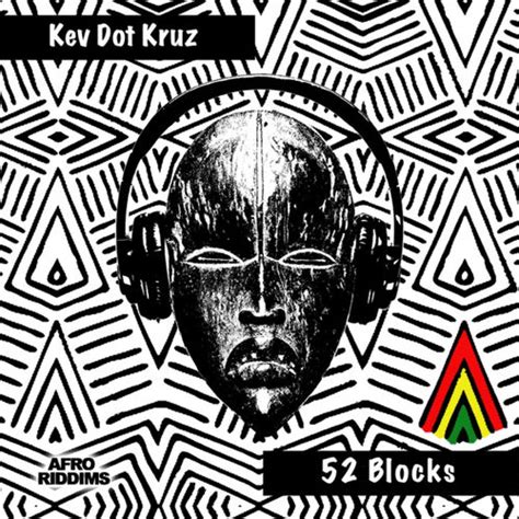 Kev Dot Kruz 52 Blocks Afro Riddims Records Essential House