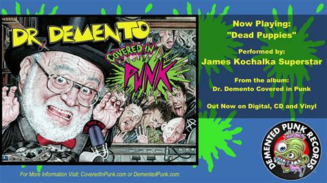 Maybe you would like to learn more about one of these? James Kochalka Superstar - "Dead Puppies" (From Dr. Demento Covered In Punk) - YouTube