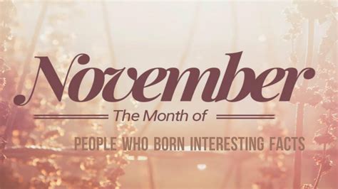 10 Interesting Facts Of People Born In November You Must Watch It