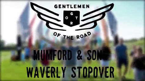 Gentlemen Of The Road Waverly Stopover Youtube