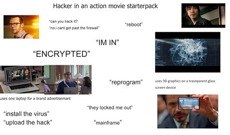 Hacker In An Action Movie Starterpack Rstarterpacks Starter Packs